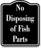 No Disposing of Fish Parts Fishing BLACK Aluminum Composite Sign