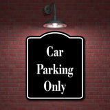 Car Parking Only BLACK Aluminum Composite Sign