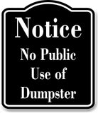 Notice No Public Use of Dumpster BLACK Aluminum Composite Sign
