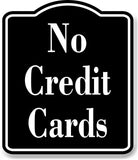 No Credit Cards Elegant BLACK Aluminum Composite Sign