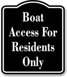 Boat Access For Residents Only BLACK Aluminum Composite Sign