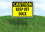 CAUTION KEEP OFF DOCK YELLOW Plastic Yard Sign ROAD SIGN with Stand