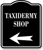 Taxidermy Shop Left Arrow BLACK Aluminum Composite Sign