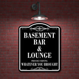 Basement Bar Lounge Serving Whatever You Brought BLACK Aluminum Composite Sign