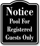 Notice Pool For Registered Guests Only Swimming BLACK Aluminum Composite Sign