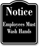 Notice Employees Must Wash Hands BLACK Aluminum Composite Sign