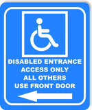 Disabled Entrance Only all others Front door Left arrow Aluminum Composite Sign