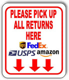Please pick up all returns here outdoor aluminum composite sign