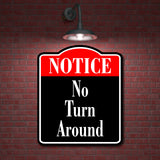 Notice No Turn Around BLACK Aluminum Composite Sign