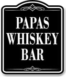 Papas Whiskey Bar BLACK Aluminum Composite Sign