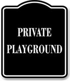 Private Playground BLACK Aluminum Composite Sign