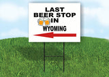 WYOMING LAST BEER STOP LEFT ARROW Yard Sign w Stand LAWN SIGN Single