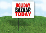 HOLIDAY BAZAAR TODAY Yard Sign with Stand LAWN SIGN