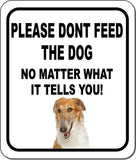 PLEASE DONT FEED THE DOG Borzoi Metal Aluminum Composite Sign