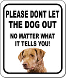 PLEASE DONT LET THE DOG OUT NMW Chesapeake Bay Retriever Metal Composite Sign