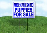American Eskimo PUPPIES FOR SALE BLUE Yard Sign Road with Stand LAWN SIGN