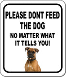 PLEASE DONT FEED THE DOG Boxer Metal Aluminum Composite Sign