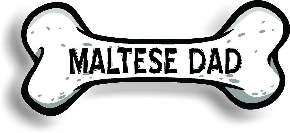Dog Dad Maltese Bone Car Magnet Bumper Sticker 3"x7"