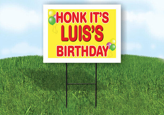 LUIS'S HONK ITS BIRTHDAY 18 in x 24 in Yard Sign Road Sign with Stand