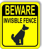 BEWARE INVISIBLE FENCE YELLOW Metal Aluminum composite sign