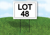 LOT 48  18 in x 24 in Yard Sign Road Sign with Stand