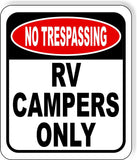NO TRESPASSING RV Campers Only Aluminum composite sign