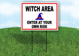 WITCH AREA ENTER AT YOUR OWN RISK RED OUTLIN Yard Sign Road with Stand LAWN SIGN