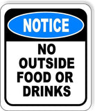 NOTICE No Outside Food Or Drinks Aluminum Composite Sign
