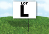 LOT L BLACK WHITE Yard Sign with Stand LAWN SIGN