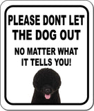 PLEASE DONT LET THE DOG OUT Portuguese Water Dog Metal Aluminum Composite Sign