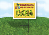 DANA PRESCHOOL GRADUATE 18 in x 24 in Yard Sign Road Sign with Stand