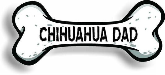 Dog Dad Chihuahua Bone Car Magnet Bumper Sticker 3"x7"