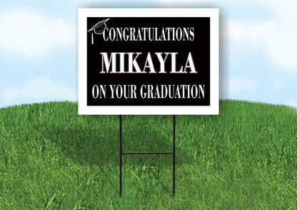 MIKAYLA CONGRATULATIONS GRADUATION 18 in x 24 in Yard Sign Road Sign with Stand