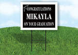 MIKAYLA CONGRATULATIONS GRADUATION 18 in x 24 in Yard Sign Road Sign with Stand