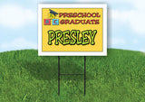 PRESLEY PRESCHOOL GRADUATE 18 in x 24 in Yard Sign Road Sign with Stand