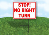 STOP! NO RIGHT TURN RED 18 in x 24 in Yard Sign Road Sign with Stand