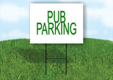 PUB PARKING GREEN LETTERS Yard Sign with Stand LAWN SIGN