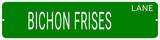 BICHON FRISES LANE 24"x6 ALUM COMPOSITE SIGN