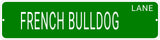 FRENCH BULLDOG LANE 24"x6 ALUM COMPOSITE SIGN