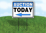 AUCTION TODAY LEFT arrow blue black  18 in x 24 in Yard Sign Road Sign w Stand