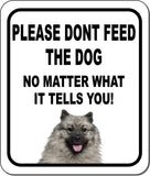 PLEASE DONT FEED THE DOG Keeshonden Aluminum Composite Sign