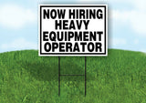 NOW HIRING HEAVY EQUIPMENT OPERATOR BLACK BORDER Yard Sign with Stand LAWN SIGN