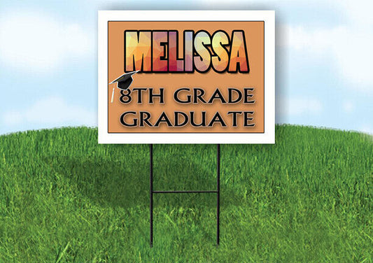 MELISSA 8th GRADE GRAD 18in x 24in Yard Sign with Stand