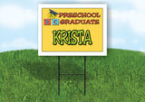 KRISTA PRESCHOOL GRADUATE 18 in x 24 in Yard Sign Road Sign with Stand
