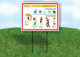 Heat Stroke prevention and symptoms Yard Sign Road with Stand LAWN SIGN
