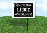 LAURIE CONGRATULATIONS GRADUATION 18 in x 24 in Yard Sign Road Sign with Stand