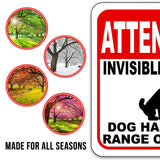 ATTENTION INVISIBLE FENCE DOG HAS FULL RANGE OF YARD Aluminum composite sign
