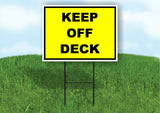 KEEP OFF DECK YELLOW BLACK Yard Sign Road with Stand LAWN SIGN