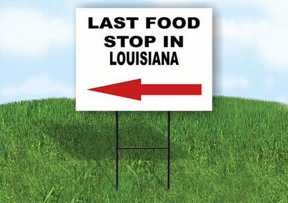 LOUISIANA LAST FOOD STOP LEFT ARROW Yard Sign w Stand LAWN SIGN Single