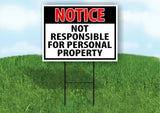 NOTICE Not Responsible For Personal Property Yard Sign Road with Stand